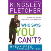 Who Says You Can't?: Break free from limitations!
